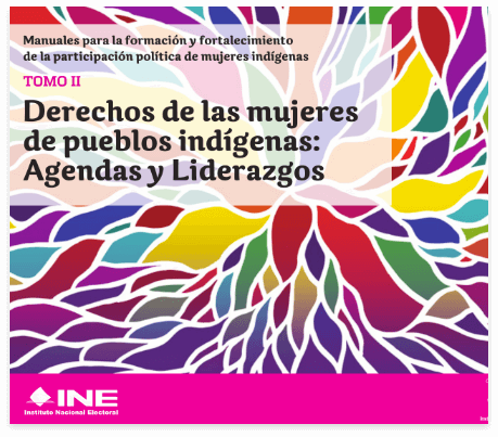 Manuales para la formación y fortalecimiento de la participación política de mujeres indigenas. Tomo II